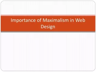 Importance of Maximalism in Web Design