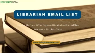 Librarian Email List - InfoGlobalData