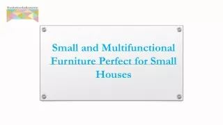 Small and Multifunctional Furniture Perfect for Small Houses