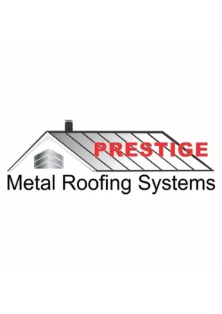 Prestige Metal Roofing Systems