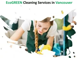 ECOGREEN PROVIDES 5 STAR CLEANING SERVICES VANCOUVER