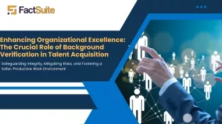 Enhancing Organizational Excellence The Crucial Role of Background Verification in Talent Acquisition