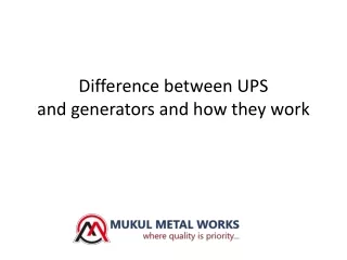 Difference between UPS and generators and how they work