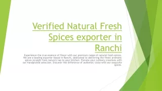 Verified Natural Fresh Spices exporter in Ranchi