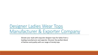 Designer Ladies Wear Tops Manufacturer & Exporter Company