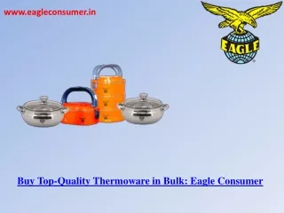 Leading Thermoware Manufacturer and Supplier in India - Eagle Consumer