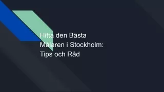 Hitta den Bästa Målaren i Stockholm: Tips och Råd