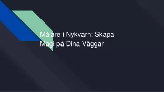 Untitled presentatioMålare i Nykvarn: Skapa Magi på Dina Väggarn