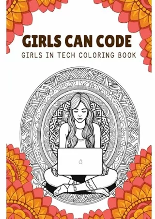 READ [PDF] Girls Can Code: Girls in Tech Coloring Book (Tech for Kids)