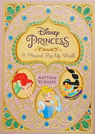 [PDF READ ONLINE] Disney Princess: A Magical Pop-Up World