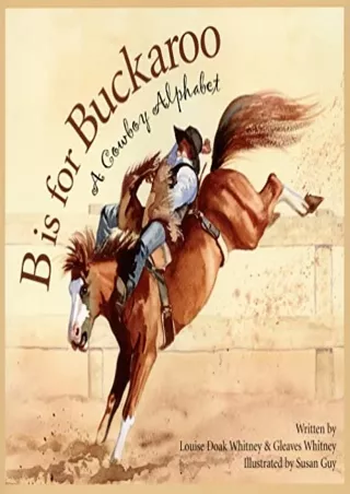 Read ebook [PDF] B is for Buckaroo: A Cowboy Alphabet (Sports)