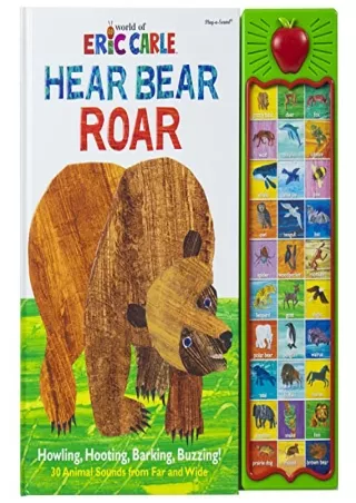 READ [PDF] World of Eric Carle, Hear Bear Roar 30-Button Animal Sound Book - Great for