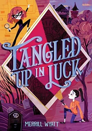 READ [PDF] Tangled Up in Luck (1) (The Tangled Mysteries)