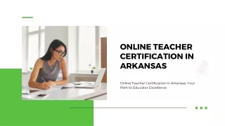 Online Teacher Certification in Arkansas Your Path to Educator Excellence