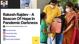 Rakesh Rajdev - A Beacon Of Hope In Pandemic Darkness