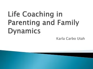 Life Coaching in Parenting and Family Dynamics : Karla Carbo Utah