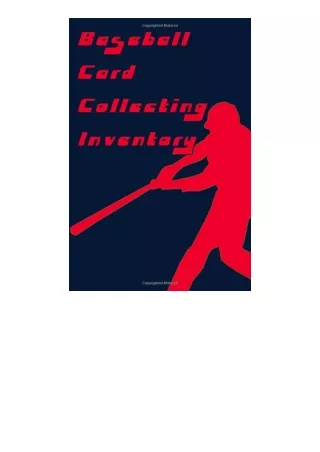 Download Baseball Card Collecting Inventory A Baseball Card Collecting Log and Record Book for Kids and Adults Red/Blue