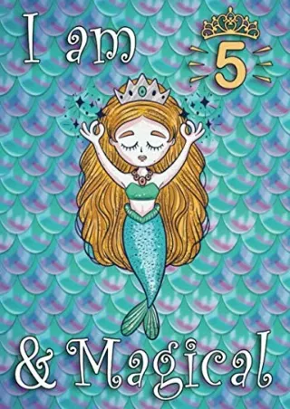 [PDF READ ONLINE] I am 5 and Magical Mermaid Journal Sketchbook, Birthday Gift for 5 Year Old