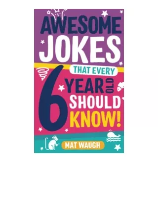 Download Awesome Jokes That Every 6 Year Old Should Know Bucketloads of rib ticklers tongue twisters and side splitters