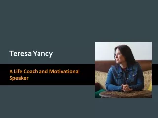 Teresa Yancy - A Life Coach and Motivational Speaker