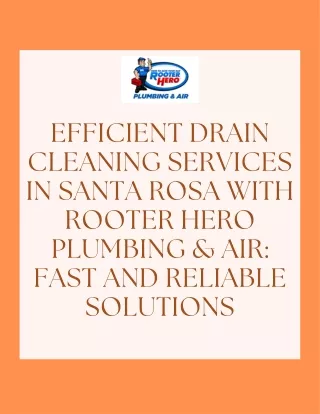 Efficient Drain Cleaning Services in Santa Rosa with Rooter Hero Plumbing & Air Fast and Reliable Solutions