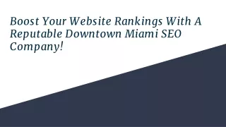 Boost Your Website Rankings With A Reputable Downtown Miami SEO Company!