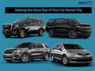 Making the Most Out of Your Car Rental Trip