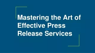 Mastering the Art of Effective Press Release Services