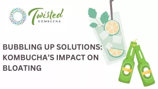 BUBBLING UP SOLUTIONS KOMBUCHA’S IMPACT ON BLOATING