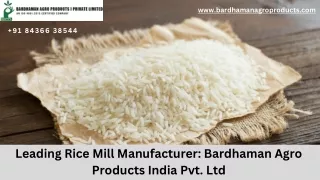 Leading Rice Mill Manufacturer Bardhaman Agro Products India Pvt. Ltd