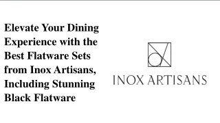 Elevate your dining experience with the best flatware sets from Inox artisans