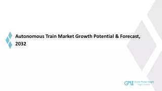 Autonomous Train Market Growth Analysis & Forecast Report | 2023-2032