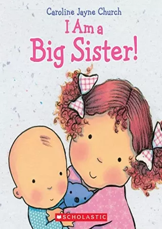 [PDF] DOWNLOAD EBOOK I Am a Big Sister [Board book] full