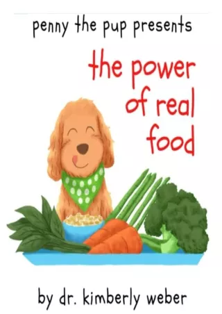 PDF/READ Penny the Pup Presents: The Power of Real Food bestseller