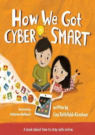 READ [PDF] How We Got Cyber Smart: A book about how to stay safe online rea