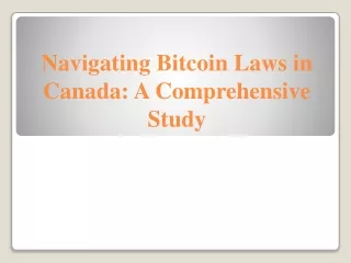 Navigating Bitcoin Laws in Canada - A Comprehensive Study