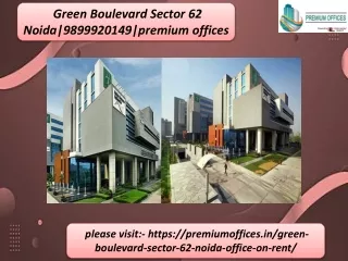 Green Boulevard Sector 62 Noida|9899920149|premiumoffices