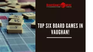 Top six Board Games in Vaughan!