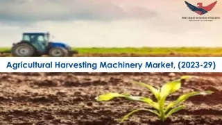 Agricultural Harvesting Machinery Market Future Prospects and Forecast To 2029