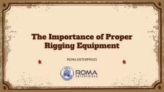 The Importance of Proper Rigging Equipment