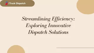 Streamlining Efficiency: Exploring Innovative Dispatch Solutions