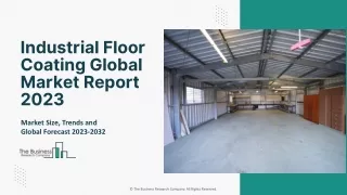 Industrial Floor Coating Market 2023 : By Size, Segments, Trends, Growth