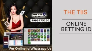 Online Betting Id | The TIIS | 99934-75250