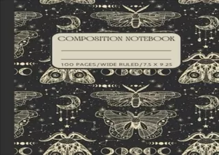 Download Composition Notebook Wide Ruled: Moon Phases, Moths & Butterflies Journ