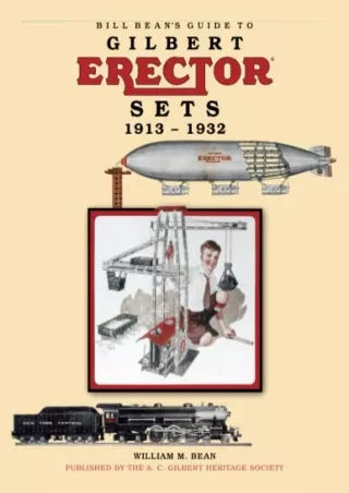 PDF Bill Bean's Guide to Gilbert Erector Sets, 1913-1932 free