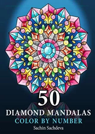 DOWNLOAD [PDF] 50 Diamond Mandalas: Color by Number Coloring Book for Adults fea