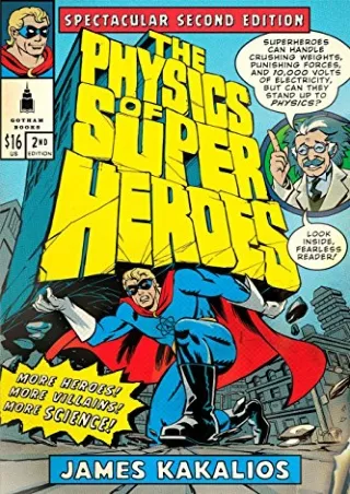 READ [PDF] The Physics of Superheroes: More Heroes! More Villains! More Science!