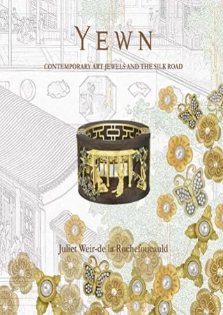 (PDF/DOWNLOAD) Yewn: Contemporary Art Jewels and the Silk Road ebooks