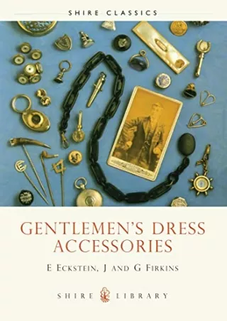 PDF Download Gentlemenâ€™s Dress Accessories (Shire Library) bestseller