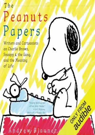 READ/DOWNLOAD The Peanuts Papers: Writers and Cartoonists on Charlie Brown, Snoo